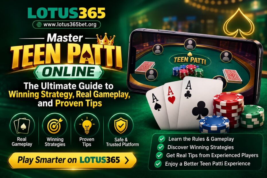 Lotus365 Master Teen Patti Online guide with winning strategies and gameplay tips for Indian players